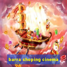 barra shoping cinema